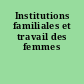 Institutions familiales et travail des femmes