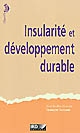 Insularité et développement durable : [actes du colloque international qui s'est tenu à l'Université de la Réunion, du 24 au 27 novembre 2009]