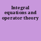 Integral equations and operator theory