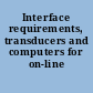Interface requirements, transducers and computers for on-line systems