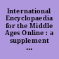 International Encyclopaedia for the Middle Ages Online : a supplement to LexMA-Online