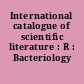 International catalogue of scientific literature : R : Bacteriology