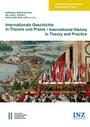 Internationale Geschichte in Theorie und Praxis : = International history in theory and practice