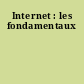 Internet : les fondamentaux