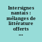 Intersignes nantais : mélanges de littérature offerts à Madame de La Garanderie...