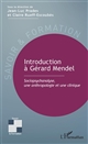 Introduction à Gérard Mendel : sociopsychanalyse, une anthropologie et une clinique
