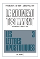 Introduction à la Bible : 3 : Introduction critique au Nouveau Testament : 3 : Les lettres apostoliques