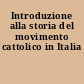 Introduzione alla storia del movimento cattolico in Italia