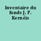 Inventaire du fonds J. P. Kernéis