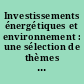 Investissements énergétiques et environnement : une sélection de thèmes : atelier... Washington, 1 au 5 octobre 1990