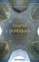 Islams politiques : courants, doctrines et idéologies
