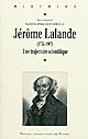 Jérôme Lalande, 1732-1807 : une trajectoire scientifique
