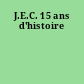 J.E.C. 15 ans d'histoire
