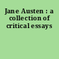 Jane Austen : a collection of critical essays