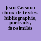 Jean Cassou : choix de textes, bibliographie, portraits, fac-similés