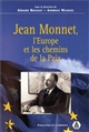 Jean Monnet, l'Europe et les chemins de la paix : actes du colloque de Paris du 29 au 31 mai 1997