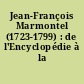 Jean-François Marmontel (1723-1799) : de l'Encyclopédie à la Contre-Révolution