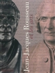 Jean-Jacques Rousseau et les arts : [exposition, Paris], Panthéon, 29 juin-30 septembre 2012