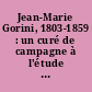 Jean-Marie Gorini, 1803-1859 : un curé de campagne à l'étude : actes du colloque [des] 23, 24 et 25 octobre 2003, La Tranclière & Bourg-en-Bresse