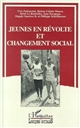 Jeunes en révolte et changement social : une sociologie de l'illégitimité au Mexique, au Venezuela, en France et au Portugal