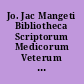 Jo. Jac Mangeti Bibliotheca Scriptorum Medicorum Veterum et Recensorium...