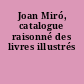 Joan Miró, catalogue raisonné des livres illustrés