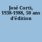 José Corti, 1938-1988, 50 ans d'édition