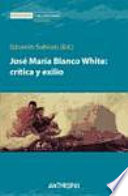 José María Blanco White : crítica y exilio