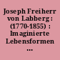 Joseph Freiherr von Labberg : (1770-1855) : Imaginierte Lebensformen des Mittelalters