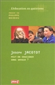 Joseph Jacotot : peut-on enseigner sans savoir ?