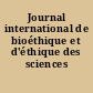 Journal international de bioéthique et d'éthique des sciences