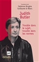 Judith Butler : trouble dans le sujet, trouble dans les normes