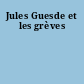 Jules Guesde et les grèves