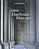 Jules Hardouin-Mansart : 1646-1708