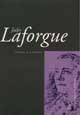 Jules Laforgue : Colloque de la Sorbonne : Actes de la journée d'agrégation du 18 novembre 2000