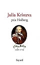 Julia Kristeva, Prix Holberg : [actes du colloque ''Une méditation, un acte politique, un art de vivre"]