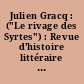 Julien Gracq : ("Le rivage des Syrtes") : Revue d'histoire littéraire de la France