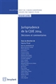 Jurisprudence de la CJUE 2014 : décisions et commentaires