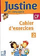 Justine et compagnie : CP : cahier d'exercices 2