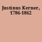 Justinus Kerner, 1786-1862