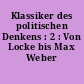 Klassiker des politischen Denkens : 2 : Von Locke bis Max Weber