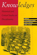 Knowledges : historical and critical studies in disciplinarity