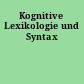 Kognitive Lexikologie und Syntax