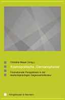 Kosmopolitische "Germanophonie" : postnationale Perspektiven in der deutschsprachigen Gegenwartsliteratur : [Tagung, Amiens, Mai 2011]