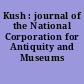 Kush : journal of the National Corporation for Antiquity and Museums (NCAM)
