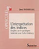 L'	interprétation des indices : enquête sur le paradigme indiciaire avec Carlo Ginzburg : [Colloque "A la trace. Enquête sur le paradigme indiciaire", Lille, 13-15 octobre 2005