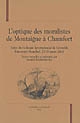 L'	optique des moralistes de Montaigne à Chamfort : actes du Colloque international de Grenoble, Université Stendhal, 27-29 mars 2003