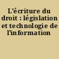 L'écriture du droit : législation et technologie de l'information
