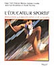 L'éducateur sportif : préparation aux brevets d'État d'éducateur sportif, 1er et 2e degrés, et au brevet professionnel de la jeunesse, de l'éducation populaire et du sport