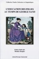 L'éducation des filles au temps de George Sand : [actes du colloque international, La Châtre, 8-11 juin 1995]